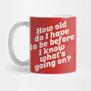 What's Going On? - Adulting Is Hard Mug